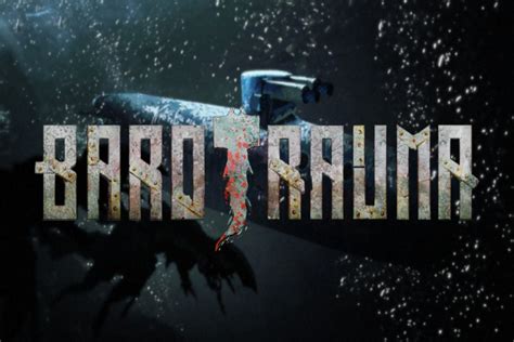 Barotrauma: A Deep Dive into Subaquatic Survival Horror!